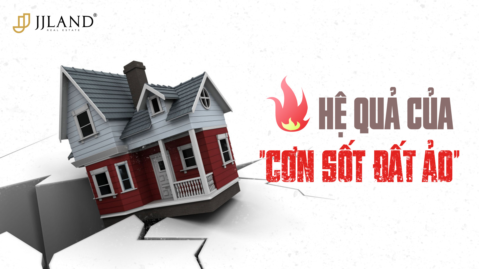 Hệ quả của cơn sốt đất ảo