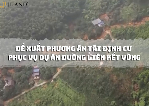 de-xuat-phuong-an-tai-dinh-cu-phuc-vu-du-an-duong-lien-ket-vung