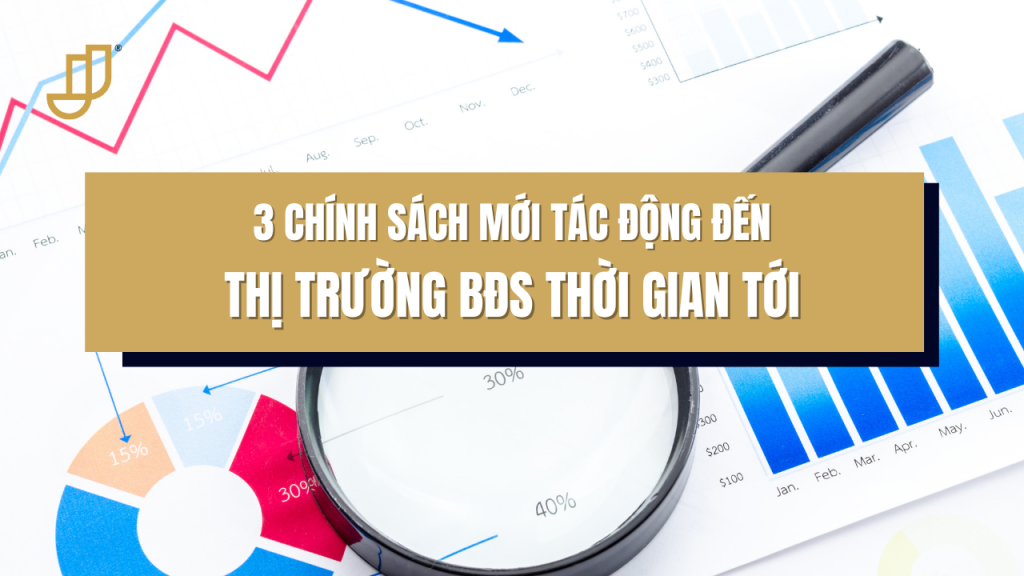 3 chính sách mới tác động đến thị trường BĐS thời gian tới